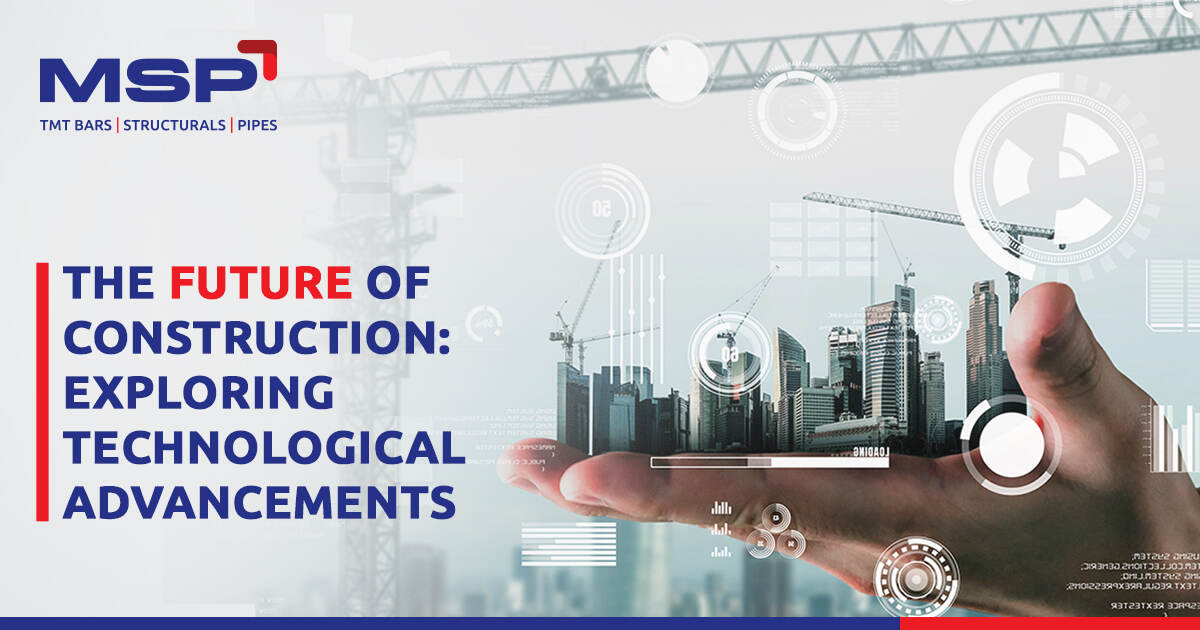 The Future Of Construction: Exploring Technological Advancements